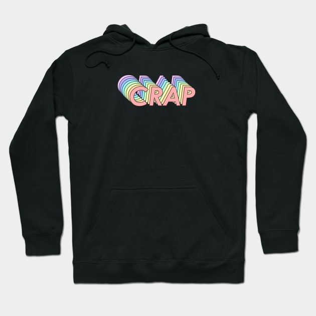 Crap Hoodie by laundryday